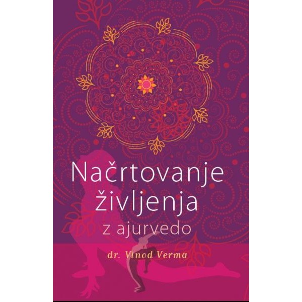 Knjiga Načrtovanje življenja z Ajurvedo