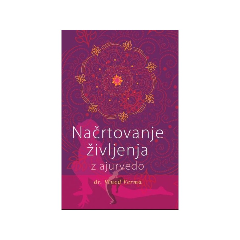 Knjiga Načrtovanje življenja z Ajurvedo